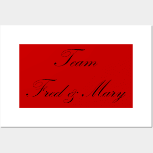 Team Fred & Mary Posters and Art